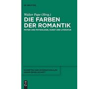 Die Farben Der Romantik: Physik Und Physiologie. Pape<|