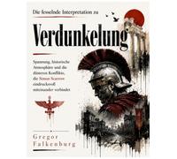Die fesselnde Interpretation zu Verdunkelung: Spannung, historische Atmosphäre und die düsteren Konflikte, die Simon Scarrow eindrucksvoll miteinander verbindet