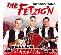 Die Fetzig'N aus dem Zillertal - Aufgeig'N ie Fetzen Fliagn