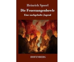 Die Feuerzangenbowle: Eine nachgeholte Jugend