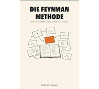 Die Feynman-Methode: Wie man im Zeitalter der KI wirklich etwas versteht (Actually Learn - DE)