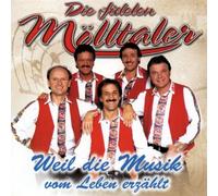 Die Fidelen Mölltaler - Weil die Musik Vom Leben Erzählt