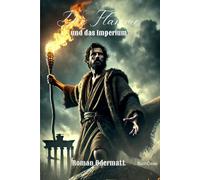 Die Flamme und das Imperium (Sammelband 2: Gesamtausgabe 6-10): Vier Romane über Freiheit, Leidenschaft und Verrat | 1. Jh. n. Chr. (Schicksalswege der Jahrhunderte)