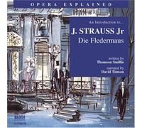 "Die Fledermans": An Introduction to J. Strauss Jr's Opera (Opera Explained S.)
