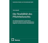 Die Flexibilität des Pflichtteilsrechts: Ein Gedankenexperiment zu einer Reform des deutschen Rechts im Lichte des französischen, belgischen und österreichischen Pflichtteilsrechts
