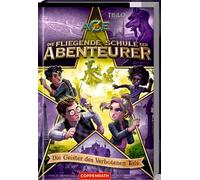 Die fliegende Schule der Abenteurer (Bd. 6): Die Geister des verbotenen Tals
