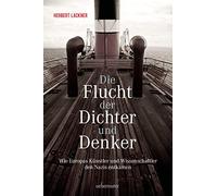 Die Flucht der Dichter und Denker: Wie Europas Künstler und Wissenschaftler den Nazis entkamen