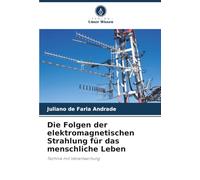 Die Folgen der elektromagnetischen Strahlung für das menschliche Leben: Technik mit Verantwortung