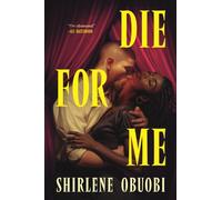Die For Me : A stay-up-all-night, spicy paranormal romance