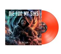 DIE FOR MY SINS - SCREAM (ORANGE VINYL) [VINYL]