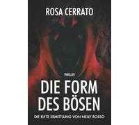 Die Form des Bösen: Die elfte Ermittlung von Nelly Rosso