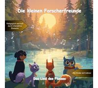 Die Forscherfreunde: Das Lied des Flusses: Ein Erstlese-Abenteuer der Forscherfreunde mit Rätseln & Naturwissen (Die kleinen Forscherfreunde)