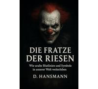 Die Fratze der Riesen: Wie uralte Blutlinien und Symbole in unserer Welt weiterleben