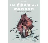Die Frau als Mensch: Am Anfang der Geschichte