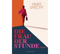 Die Frau der Stunde: Roman | Eine Frau greift n, Specht, Specht,.