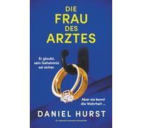 Die Frau des Arztes: Ein unglaublich fesselnder Psychothriller