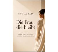 Die Frau, die bleibt: Warum echte Anziehung nicht aus Perfektion entsteht