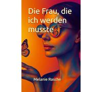 Die Frau die ich werden musste