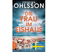 Die Frau im Eishaus: Ein Schwedenkrimi mit August Strindberg - Der Nr.-1-Bestseller aus Schweden