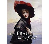 Die Frau in der Kunst: von Nofretete bis Marilyn Monroe, Imhof 9783731908272.