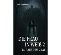 Die Frau in Weiß 2: Ruf aus dem Grab