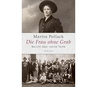 Die Frau ohne Grab: Bericht über meine Tante