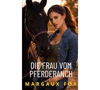 Die Frau vom Pferderanch: Ein heißer lesbischer Age-Gap-Ranch-Liebesroman über Leidenschaft, Vertrauen und zweite Chancen (Macht & Leidenschaft)