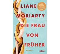Die Frau von früher: Roman