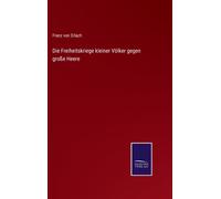 Die Freiheitskriege kleiner Volker gegen große Heere