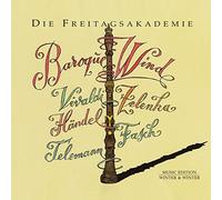 Die Freitagsakademie - Baroque Wind: Vivaldi, Zelenka, H?ndel, Fasch, Telemann