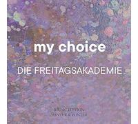 Die Freitagsakademie - My Choice: Die Freitagsakademie
