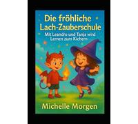 Die fröhliche Lach-Zauberschule: Mit Leandro & Tanja wird Lernen zum Kichern