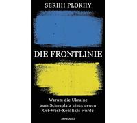 Die Frontlinie: Warum die Ukraine zum Schauplatz eines neuen Ost-West-Konflikts wurde