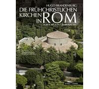 Die Fruhchristlichen Kirchen in ROM: Der Beginn Der Abendlandischen Kirchenbaukunst