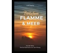 Die Fünf Elemente von Tam Phong: Band 3: Zwischen Flamme und Meer
