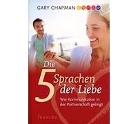 Die funf Sprachen der Liebe.: Wie Kommunikation in der Ehe gelingt, Chapman.