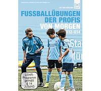 Die Fussballübungen der Profis von morgen U12 - U14