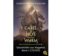 Die Gabel, die Hexe und der Wurm. Geschichten aus Alagaësia. Band 1: Eragon: D