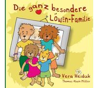 Die ganz besondere Löwenfamilie - Innere Stärke und Mut entdecken für Kinder ab 5 Jahren: Eine einzigartige Mischung aus Geschichte zur Stärkung des Selbstwerts und kreativem Ausmalbuch
