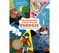 Die ganze Welt steckt voller Energie: Alles über die Kraft, die uns antreibt