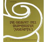 Die Geburt des Darmstadter Jugendstils: Mit ein, Wiest.