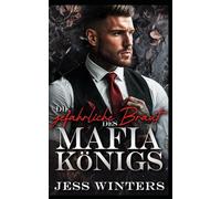 Die gefährliche Braut des Mafia-Königs: Eine arrangierte Ehe, in der Feinde zu Liebenden werden (Die Crimson Empire-Reihe)