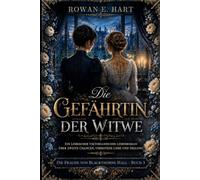 Die Gefährtin der Witwe: Ein lesbischer viktorianischer Liebesroman über zweite Chancen, verbotene Liebe und Heilung (DIE FRAUEN VON BLACKTHORNE HALL: ... Historienreihe im viktorianischen England)