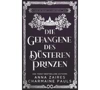 Die Gefangene des düsteren Prinzen (Ein Reich der Drachen und Schriftrollen)