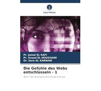 Die Gefühle des Webs entschlüsseln - 1: Band 1: Die verborgene Stimme des Internets