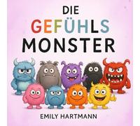 Die Gefühls Monster: Kinderbuch Über Emotionen und Gefühle, Kinder Vorschulalter 3-5 Jahre: 11 (Emotional Regulation)