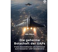 Die geheime Botschaft der UAPs: Freie Assoziationen als Schlüssel zum besseren UAP-Verständnis