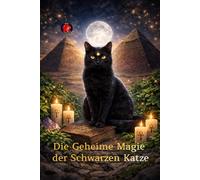 Die Geheime Magie der Schwarzen Katze
