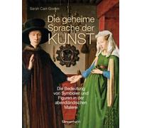 Die geheime Sprache der Kunst: Die Bedeutung von Symbolen und Figuren in der abendländischen Malerei