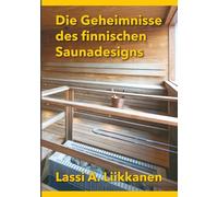 Die Geheimnisse des finnischen Saunadesigns